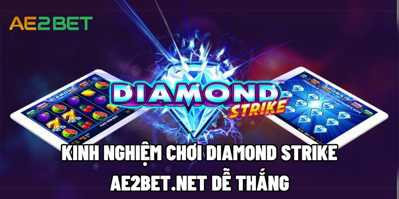 kinh nghiem choi ae2bet.net diamond strike